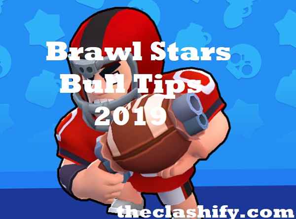 Brawl Stars Bull Tips 2020 Best Brawl Stars Bull Guide 2020