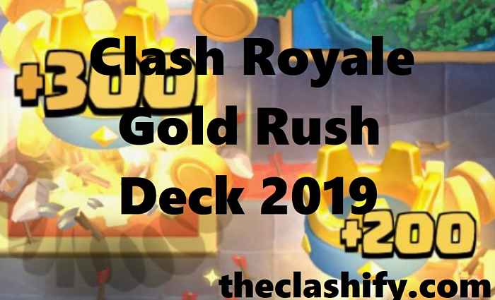 3 Crowns Clash Royale Best Gold Rush Decks October 2019