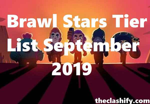 Brawl Stars Tier List October 2019 Brawl Stars Tier List 2019
