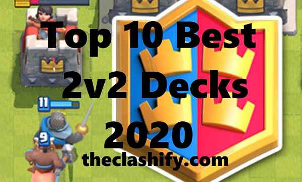 Top 10 Best 2v2 Decks 2020 Best 2v2 Decks Quick Match 2020
