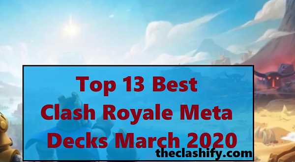 Clash Royale Meta Decks March 2020