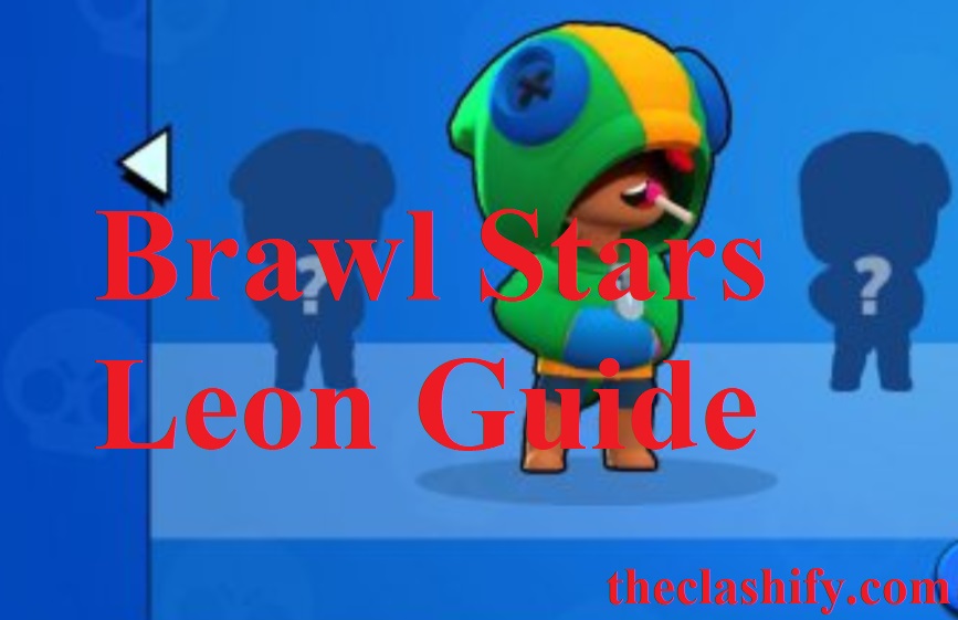 Ultimate Brawl Stars Leon Guide 2020 How To Play Leon Tips 2020