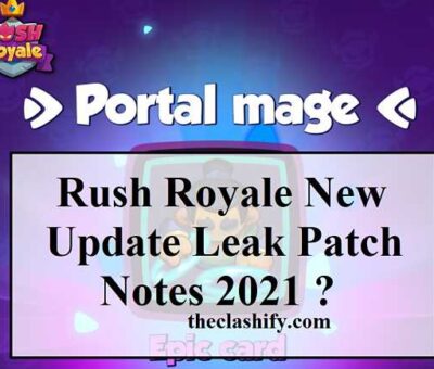 Rush Royale New Update Leak Patch Notes Archives The Clashify - brawl stars update leaks reddit