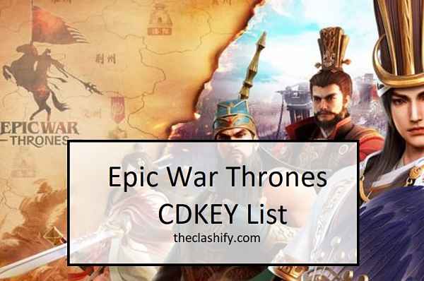 Epic War Thrones Cdkey List 21 November Latest