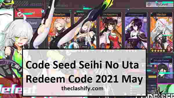 Code Seed Seihi No Uta Redeem Code 2021 May