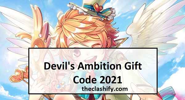 Devil's Ambition Gift Code 2021