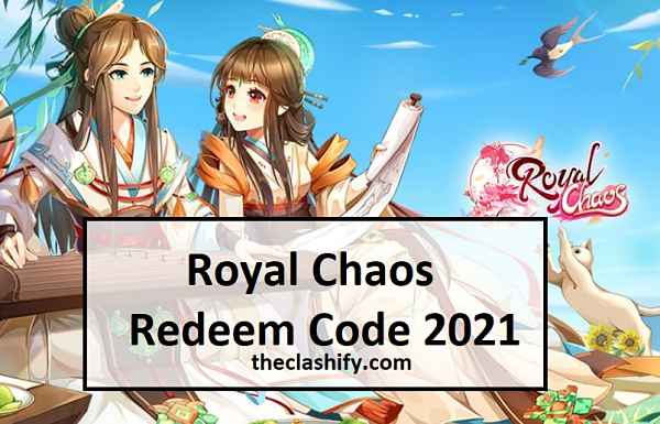 Royal Chaos Redeem Code 2021