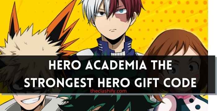 Hero Academia The Strongest Hero Gift Code