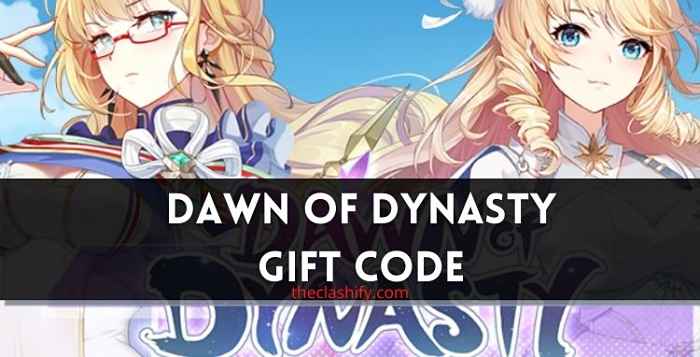 Dawn of Dynasty Gift Code 2021 July ( Latest )