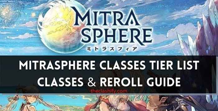 Mitrasphere Classes Tier List Classes & Reroll Guide