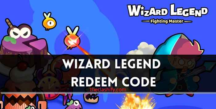 Wizard Legend Redeem Code 2021 July 