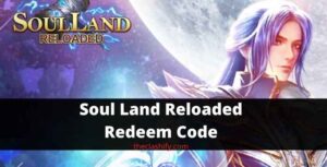 41 Soul Land Reloaded Code Wiki 2022