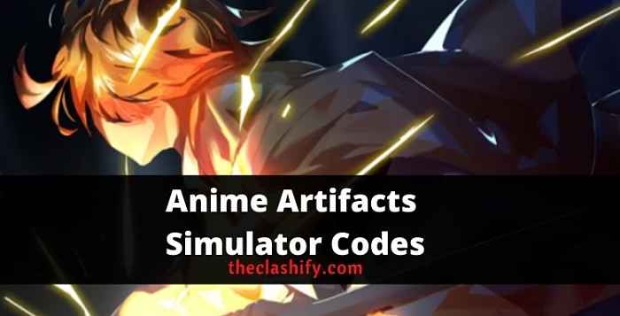 Anime Artifacts Simulator Codes Wiki 2022