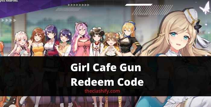Girl Cafe Gun Redeem Code 2021 September 