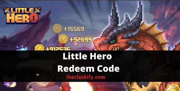 Little Hero Redeem Code 2021 September ( Today )