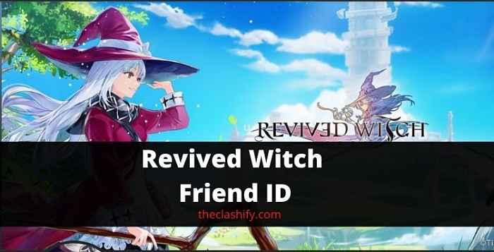 Revived Witch Friend ID