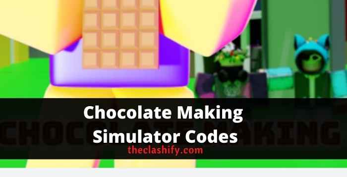 chocolate-making-simulator-codes-2022