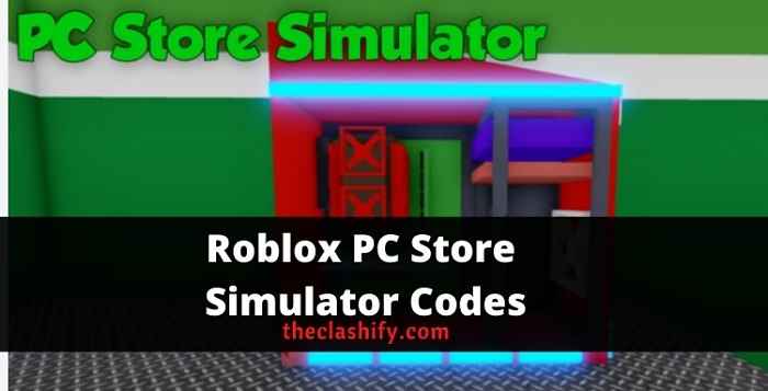 Roblox PC Store Simulator Codes 2021 September