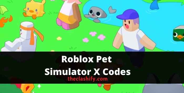  Pet Simulator X Codes 2023 January