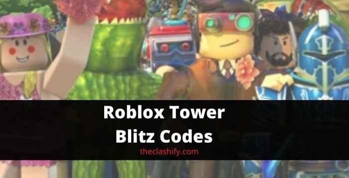 Roblox Tower Blitz Codes 2021 September