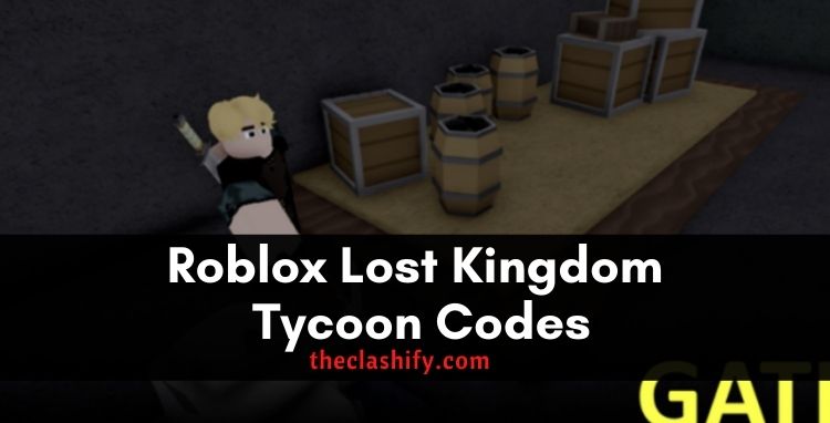 Roblox Lost Kingdom Tycoon Codes 2021 October