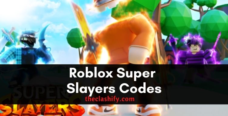 Roblox Super Slayers Codes Wiki ( October 2021 )