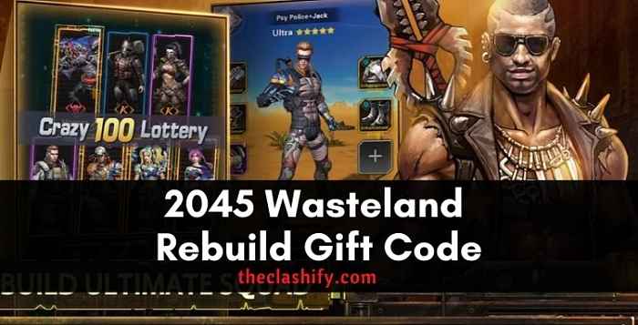 2045 Wasteland Rebuild Gift Code 2021 October