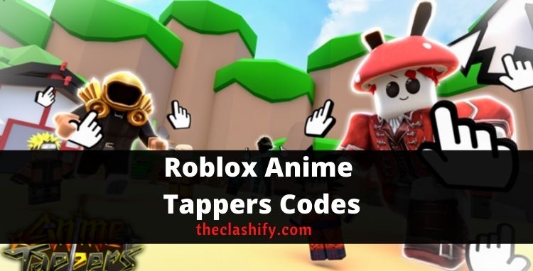 Roblox Anime Tappers Codes 2021