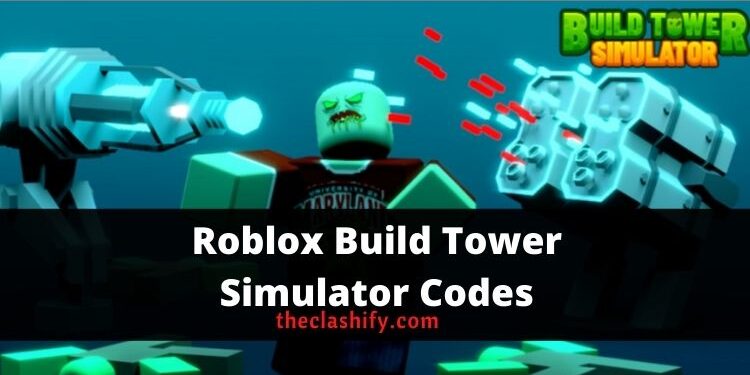 Roblox Build Tower Simulator Codes 2021 December