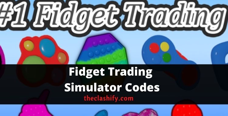 Roblox Fidget Trading Simulator Codes 