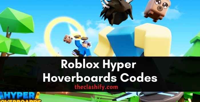 Roblox Hyper Hoverboards Codes 2021 October