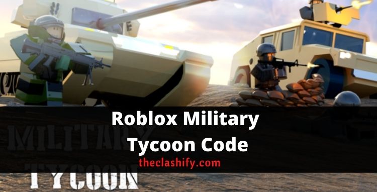 Military Tycoon Codes 4750