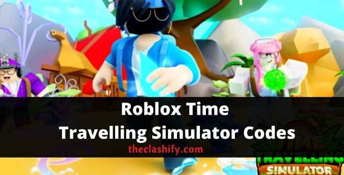 Roblox Time Travelling Simulator Codes 2021 October