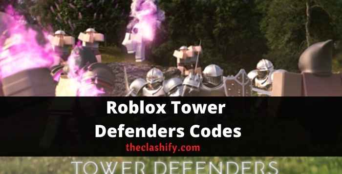 Roblox Tower Defenders Codes 2021 October