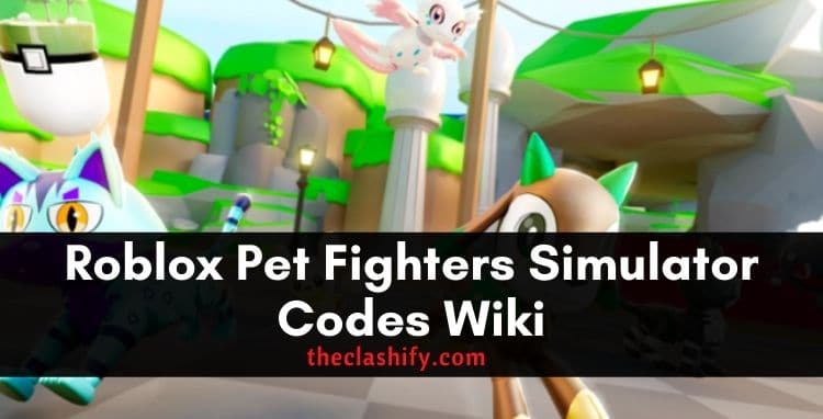 Roblox Pet Fighters Simulator Codes Wiki 2021