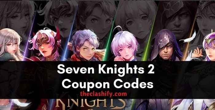 Seven Knights 2 Coupon Codes 2021 November