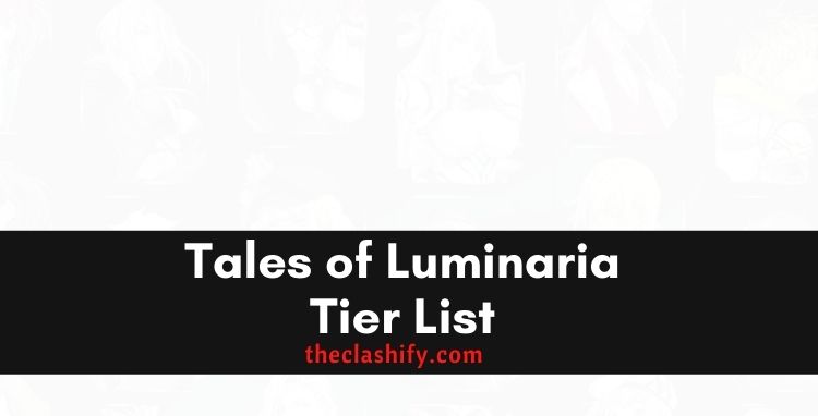 Tales of Luminaria Tier List