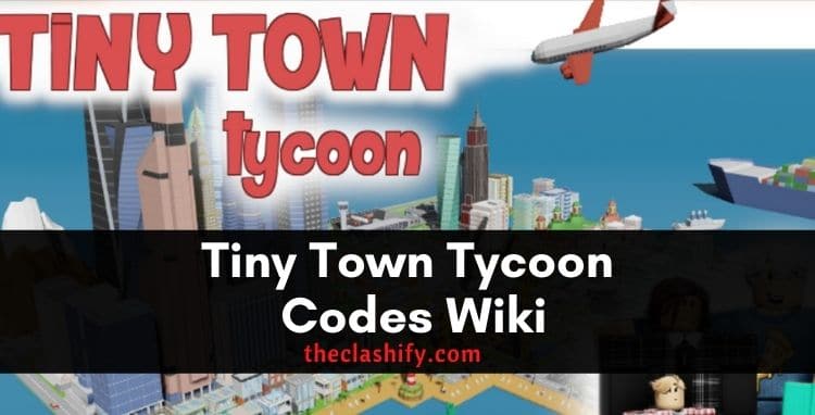 Tiny Town Tycoon Codes Wiki