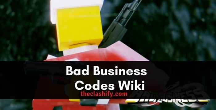Bad Business 2.55 Codes Wiki
