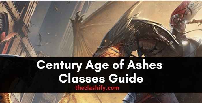 Century Age of Ashes Classes Guide - Character Tier List