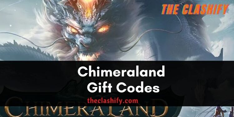 Chimeraland Gift Codes