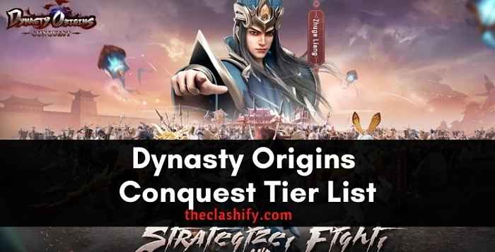 Dynasty Origins Conquest Tier List