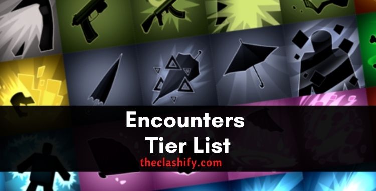 Encounters Tier List