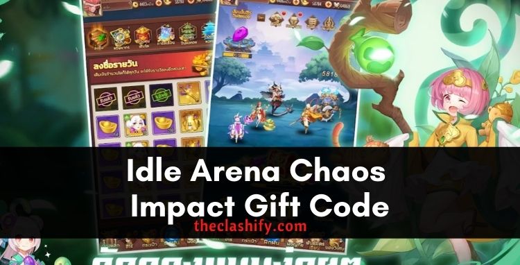 Idle Arena Chaos Impact Gift Code