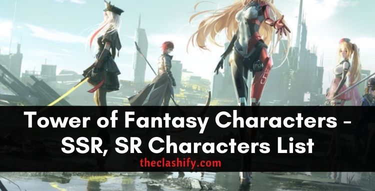 Tower of Fantasy Characters - SSR, SR Characters List
