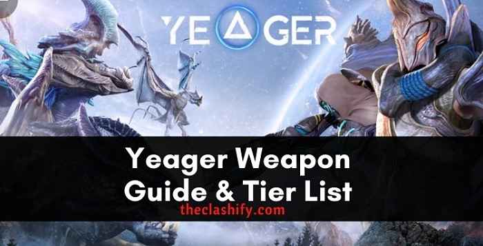 Yeager Weapon Guide & Tier Lists