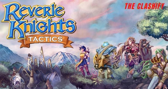 Reverie Knights Tactics Guide