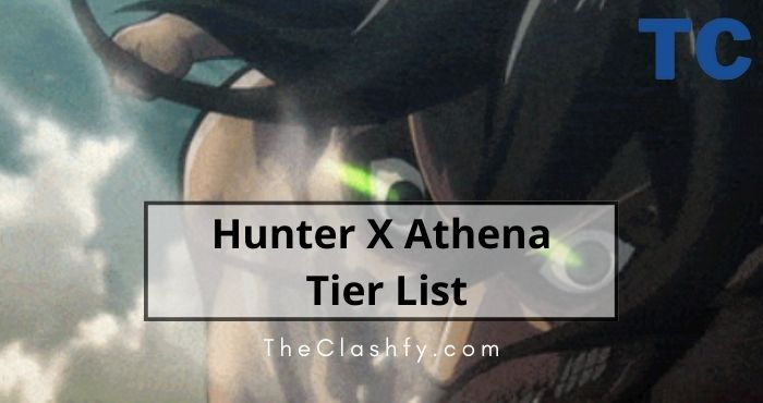 Hunter X Athena Tier List