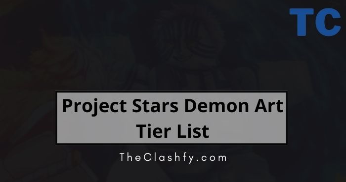 Project Stars Demon Art Tier List