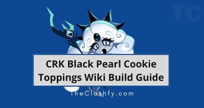 Crk Black Pearl Cookie Toppings Wiki Build Guide 7913